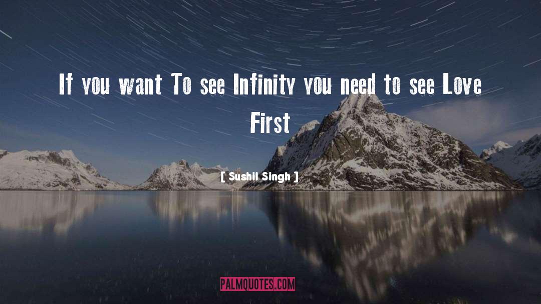 Sushil Singh Quotes: If you want To see