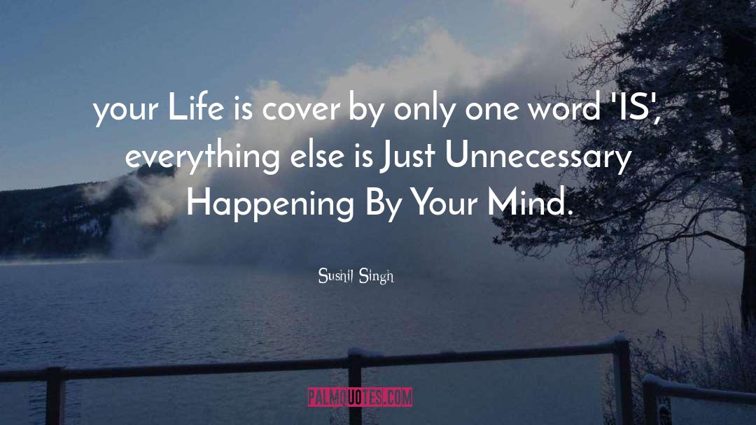 Sushil Singh Quotes: your Life is cover by