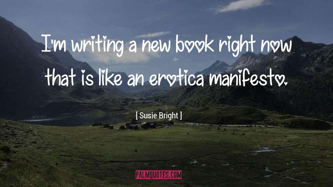 Susie Bright Quotes: I'm writing a new book