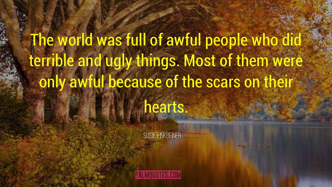 Susie Finkbeiner Quotes: The world was full of