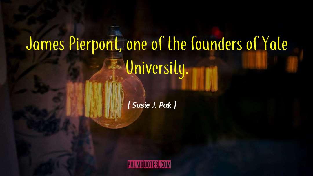 Susie J. Pak Quotes: James Pierpont, one of the