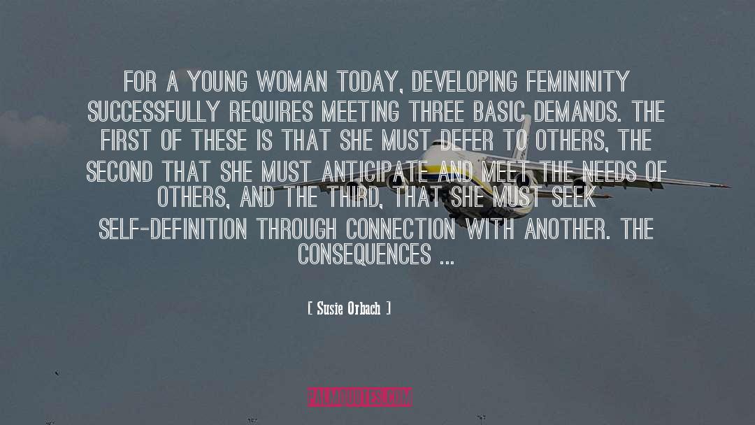 Susie Orbach Quotes: For a young woman today,