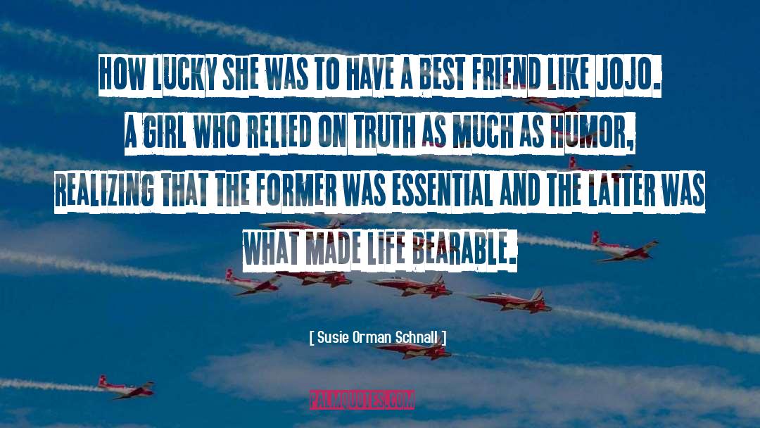 Susie Orman Schnall Quotes: How lucky she was to