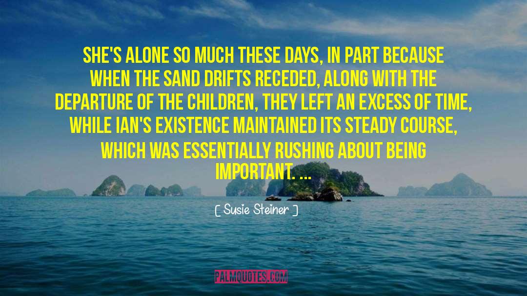 Susie Steiner Quotes: She's alone so much these