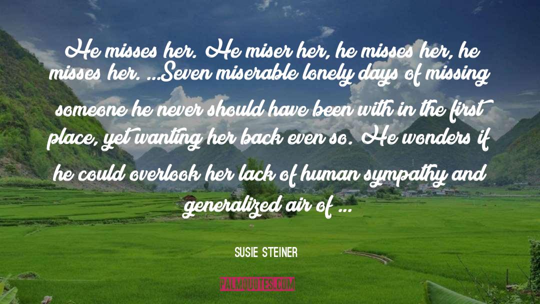 Susie Steiner Quotes: He misses her. He miser