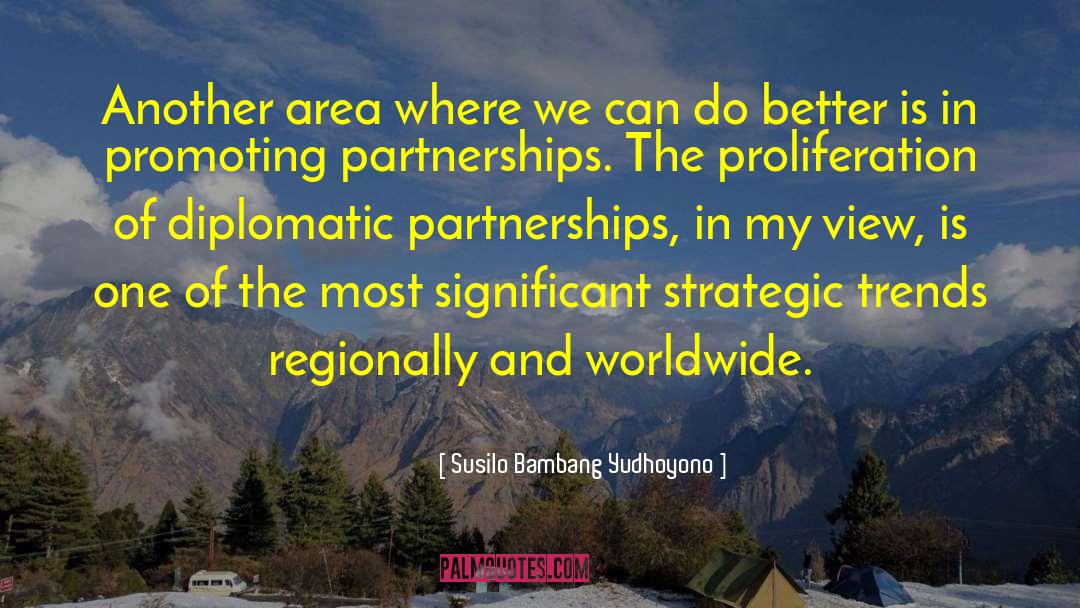 Susilo Bambang Yudhoyono Quotes: Another area where we can