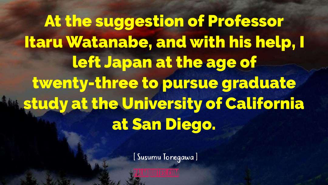 Susumu Tonegawa Quotes: At the suggestion of Professor