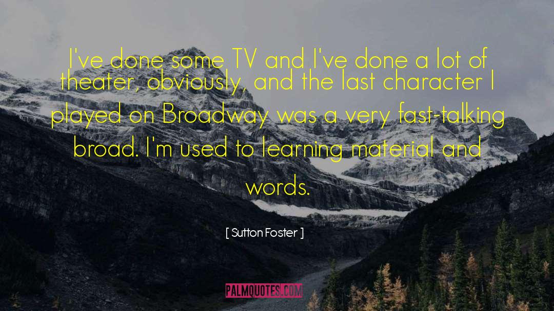 Sutton Foster Quotes: I've done some TV and