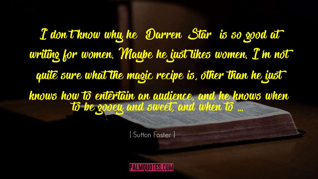 Sutton Foster Quotes: I don't know why he