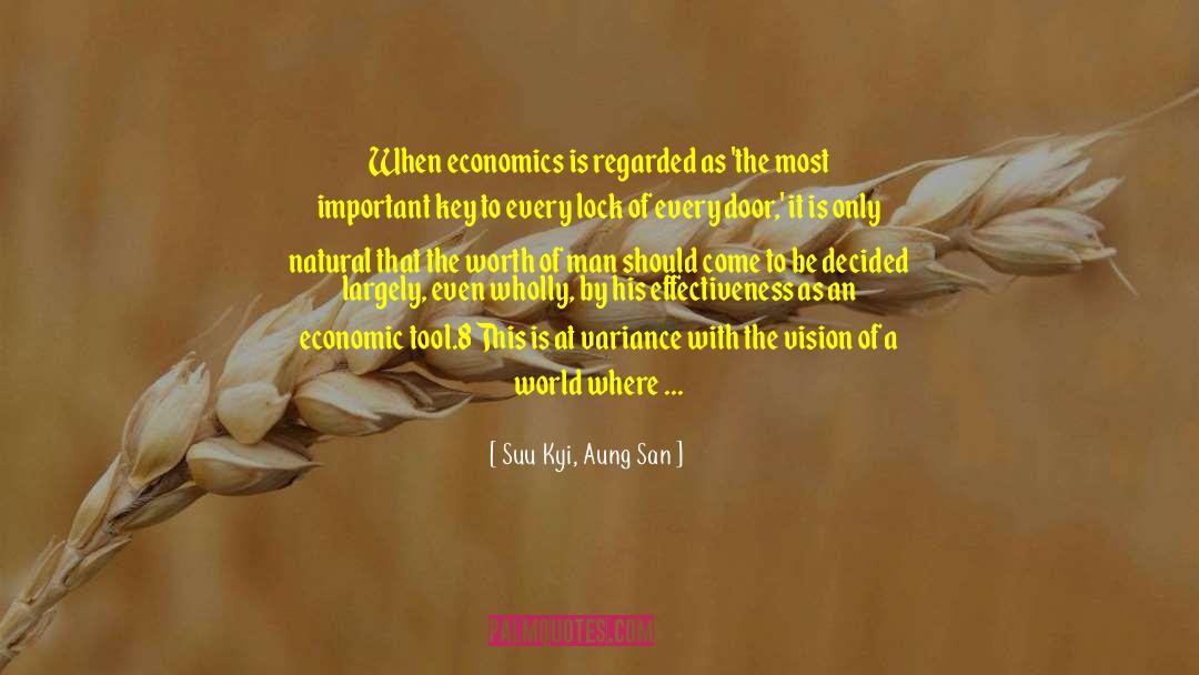 Suu Kyi, Aung San Quotes: When economics is regarded as