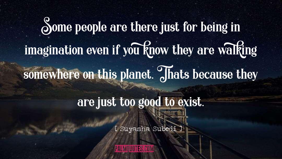 Suyasha Subedi Quotes: Some people are there just