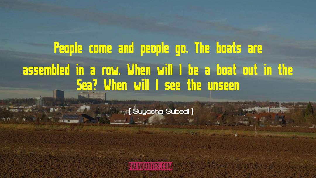 Suyasha Subedi Quotes: People come and people go.