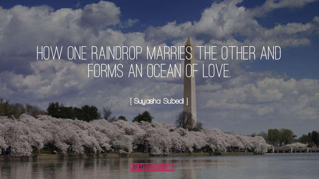 Suyasha Subedi Quotes: How one raindrop marries the