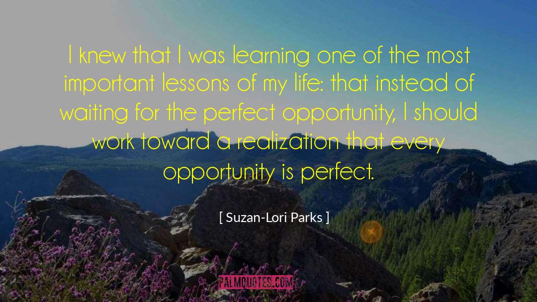 Suzan-Lori Parks Quotes: I knew that I was