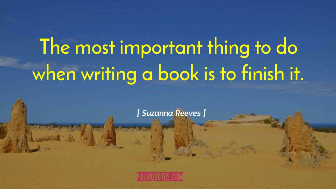 Suzanna Reeves Quotes: The most important thing to