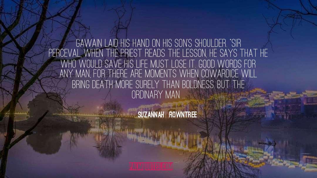 Suzannah Rowntree Quotes: Gawain laid his hand on