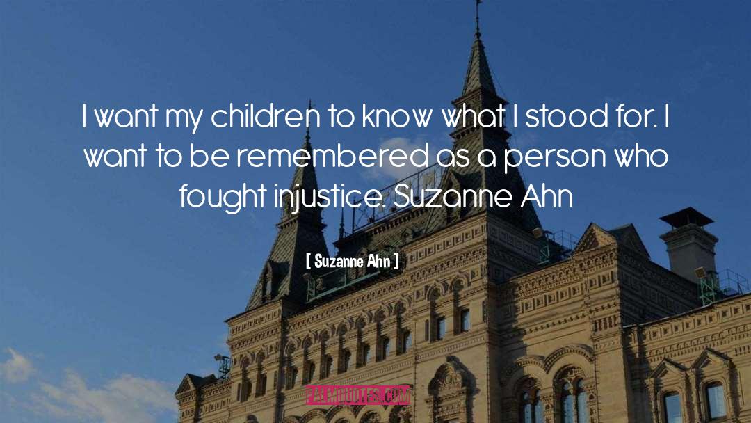 Suzanne Ahn Quotes: I want my children to