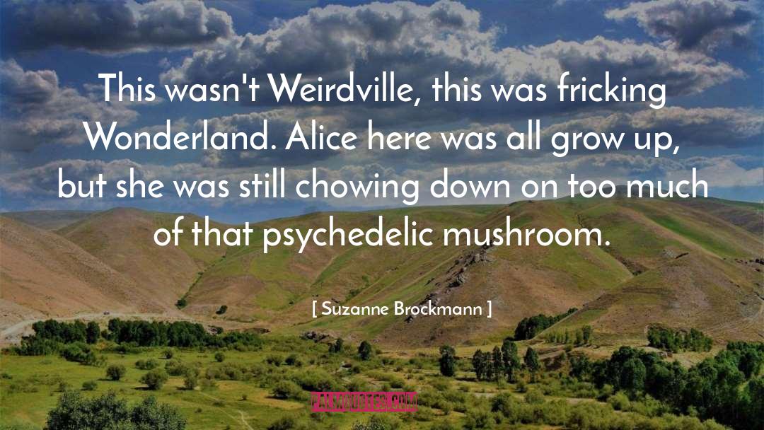 Suzanne Brockmann Quotes: This wasn't Weirdville, this was