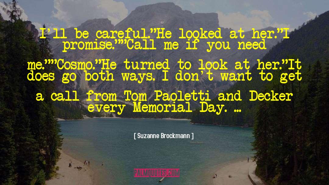 Suzanne Brockmann Quotes: I'll be careful.