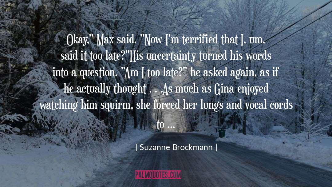 Suzanne Brockmann Quotes: Okay,