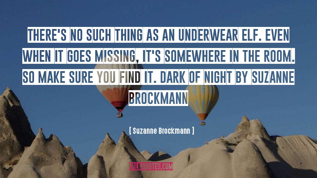 Suzanne Brockmann Quotes: There's no such thing as