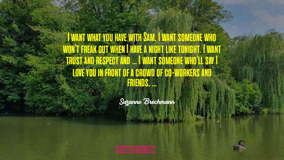 Suzanne Brockmann Quotes: I want what you have