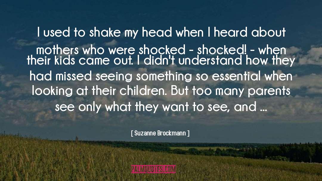 Suzanne Brockmann Quotes: I used to shake my