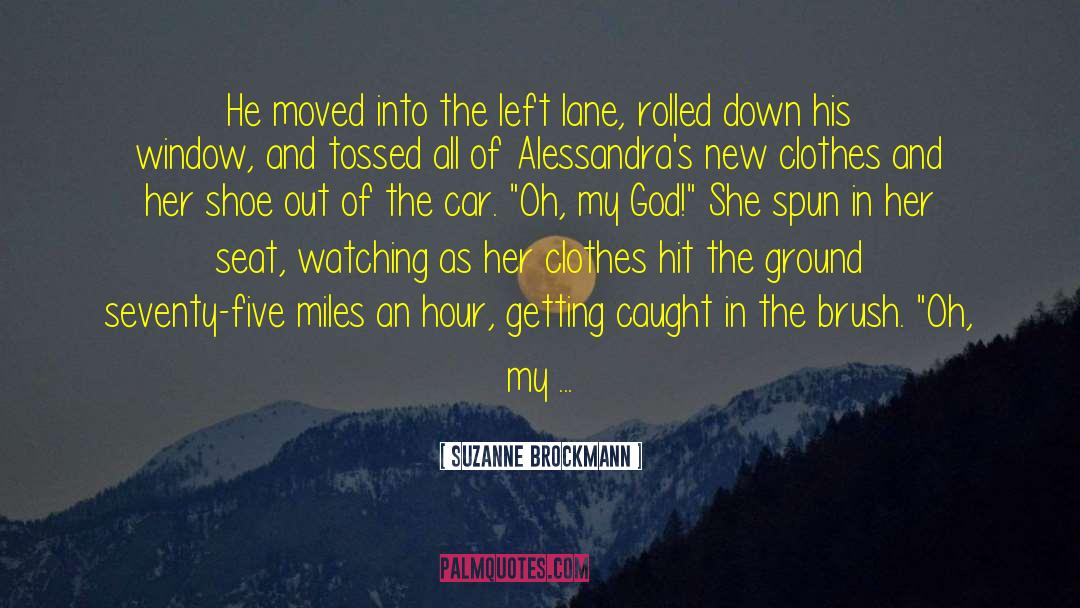 Suzanne Brockmann Quotes: He moved into the left