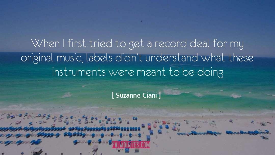 Suzanne Ciani Quotes: When I first tried to
