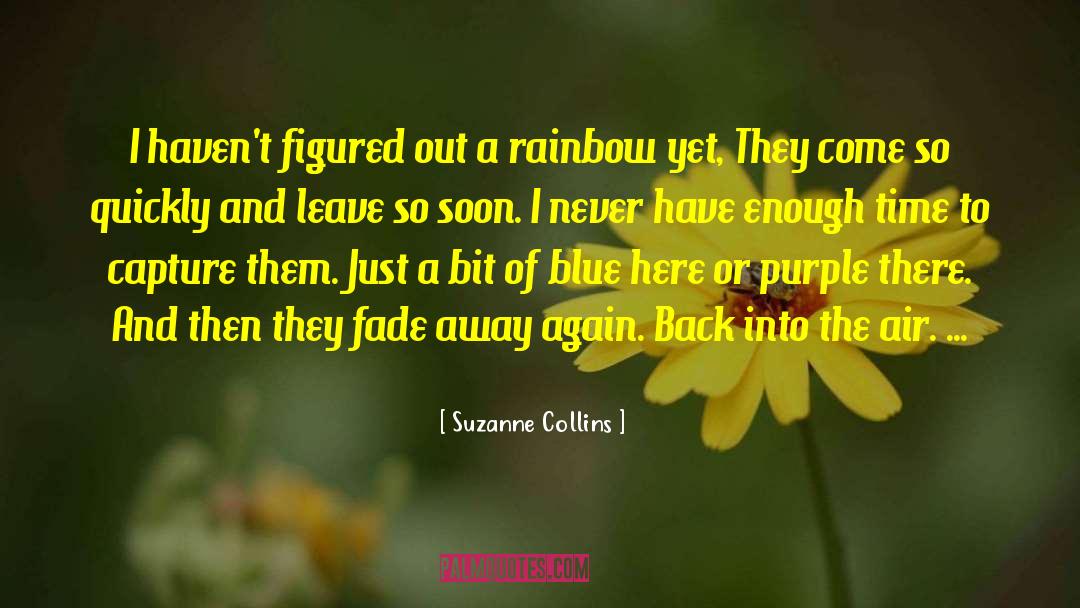 Suzanne Collins Quotes: I haven't figured out a