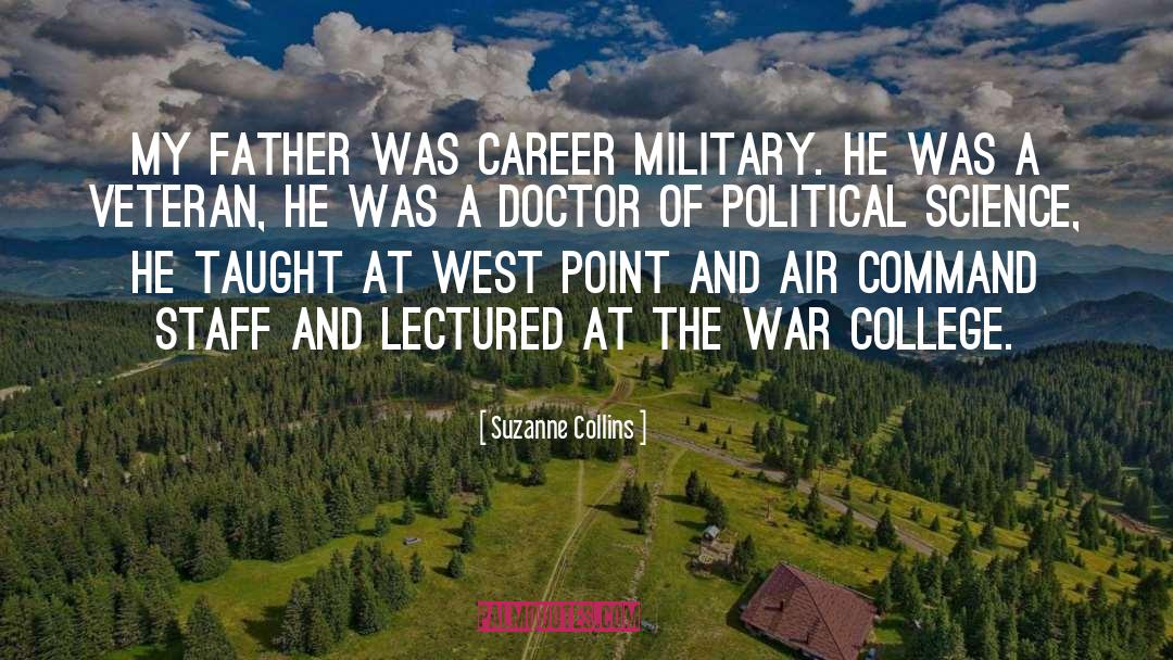 Suzanne Collins Quotes: My father was career military.