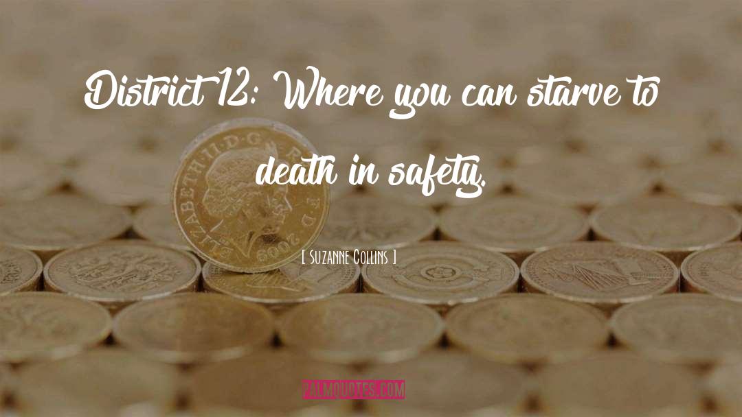 Suzanne Collins Quotes: District 12: Where you can