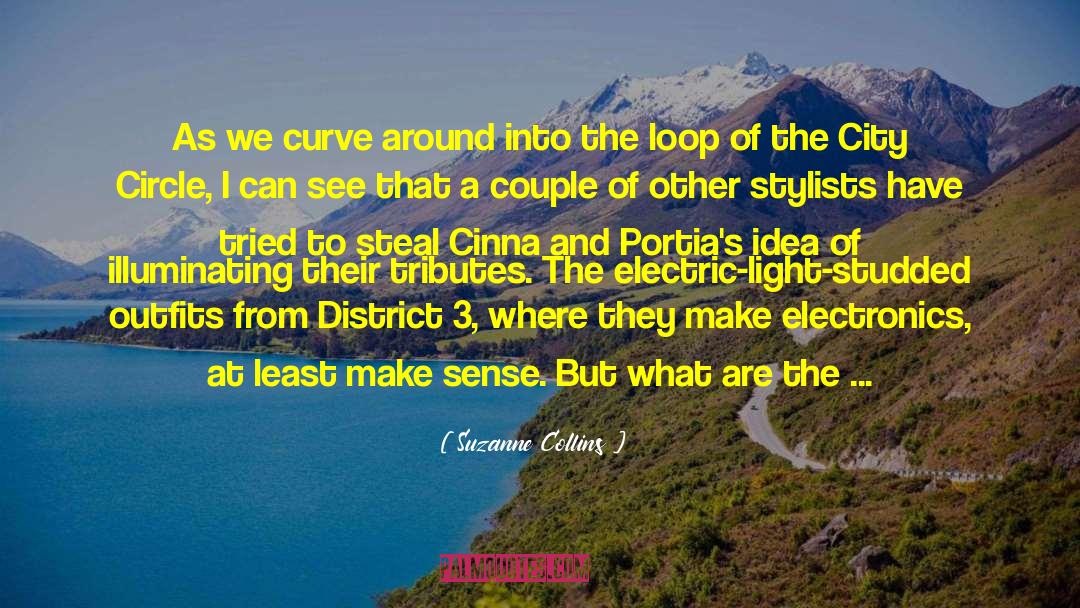 Suzanne Collins Quotes: As we curve around into