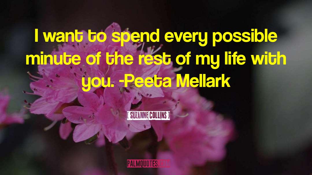 Suzanne Collins Quotes: I want to spend every