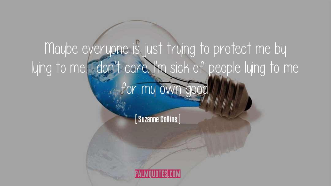 Suzanne Collins Quotes: Maybe everyone is just trying