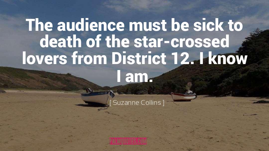 Suzanne Collins Quotes: The audience must be sick