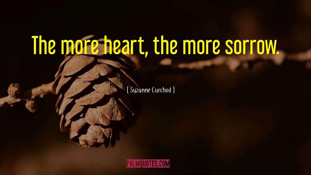 Suzanne Curchod Quotes: The more heart, the more