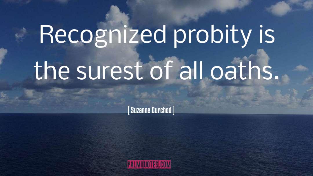 Suzanne Curchod Quotes: Recognized probity is the surest