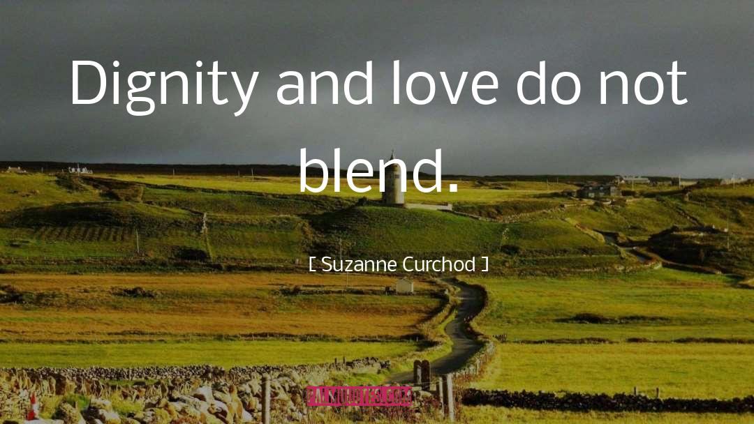Suzanne Curchod Quotes: Dignity and love do not