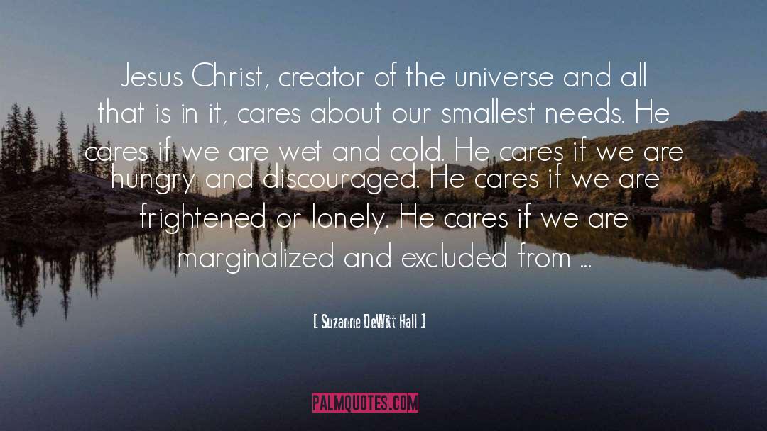 Suzanne DeWitt Hall Quotes: Jesus Christ, creator of the