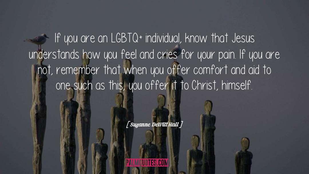 Suzanne DeWitt Hall Quotes: If you are an LGBTQ+