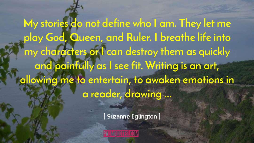 Suzanne Eglington Quotes: My stories do not define