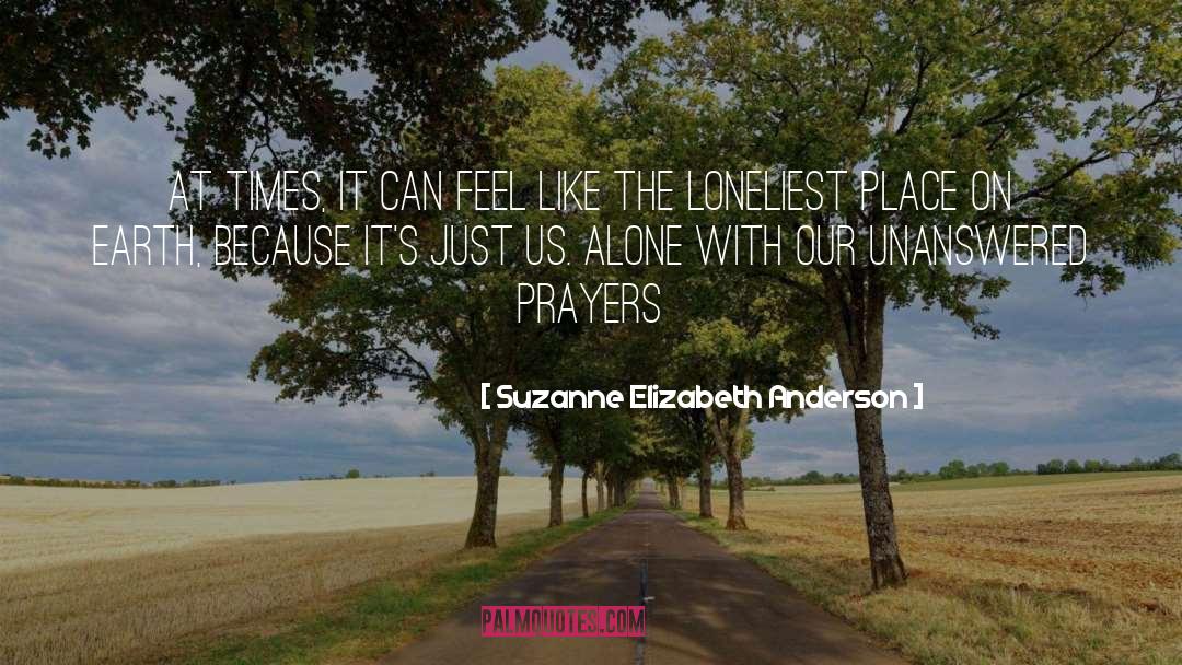 Suzanne Elizabeth Anderson Quotes: At times, it can feel