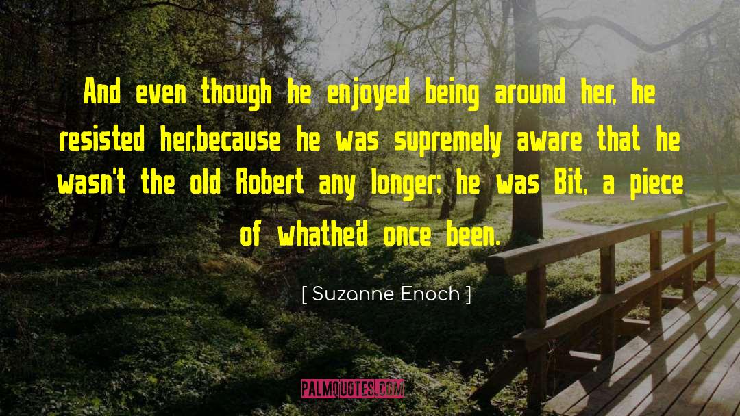 Suzanne Enoch Quotes: And even though he enjoyed