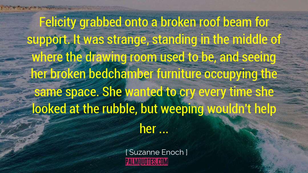 Suzanne Enoch Quotes: Felicity grabbed onto a broken