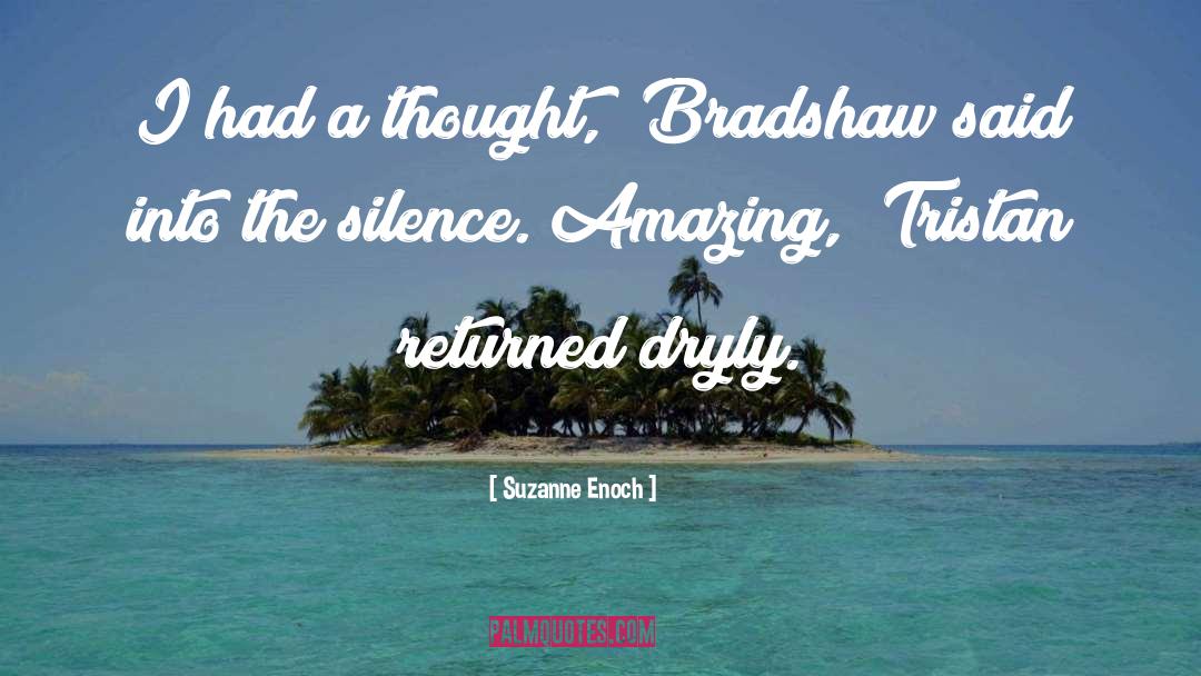 Suzanne Enoch Quotes: I had a thought,