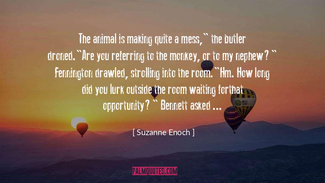 Suzanne Enoch Quotes: The animal is making quite