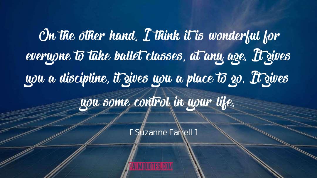 Suzanne Farrell Quotes: On the other hand, I