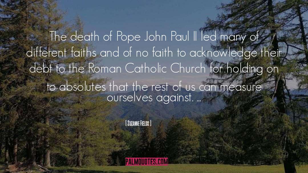 Suzanne Fields Quotes: The death of Pope John