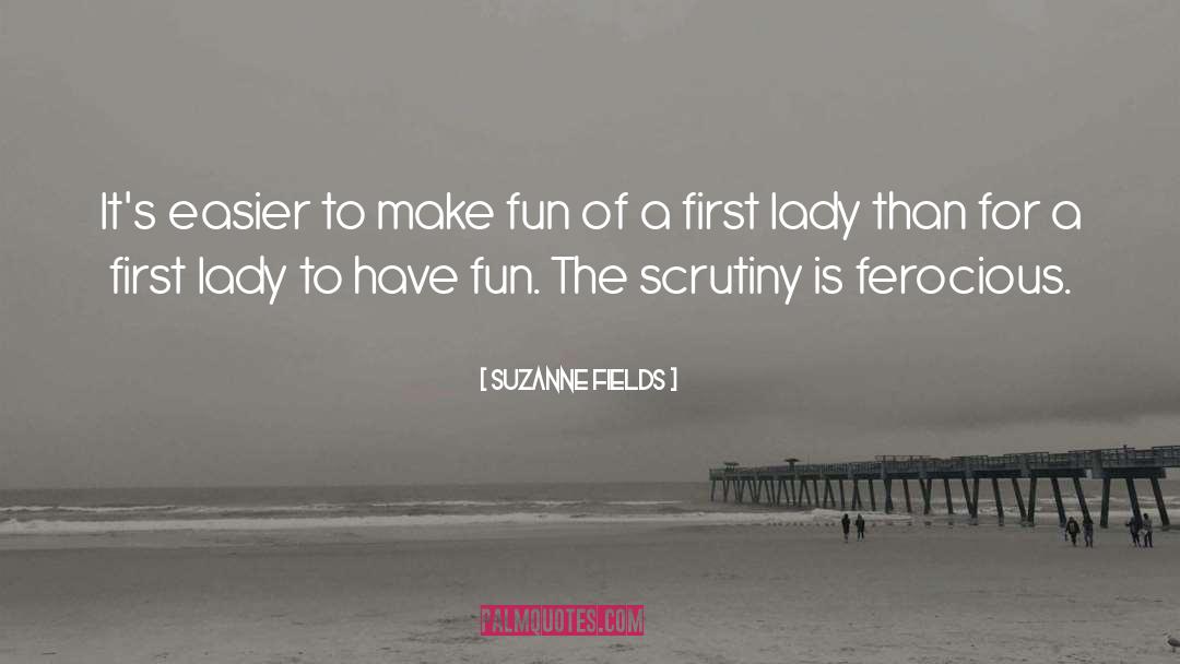 Suzanne Fields Quotes: It's easier to make fun
